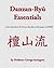 Danzan-Ryu Essentials: A Sourcebook from The Danzan-Ryu Jujutsu Homepage and MORE!