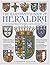 The Illustrated Book of Heraldry: An International History of Heraldry and Its Contemporary Uses
