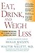 Eat, Drink, and Weigh Less