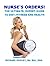 Nurse's Orders! The ultimate expert guide to diet, fitness and health