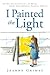 I Painted the Light: Using Spirituality to Heal from Childhood Sexual Abuse