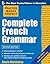 Practice Makes Perfect Complete French Grammar by Annie Heminway