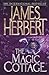 The Magic Cottage by James Herbert