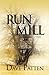 Run of the Mill by Dave  Patten