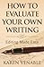 How To Evaluate Your Own Writing: Editing Made Easy