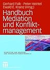 Handbuch Mediation und Konfliktmanagement (Schriften zur Gruppen- und Organisationsdynamik, 3) (German Edition) Handbuch Mediation und Konfliktmanagement (Schriften zur Gruppen- und Organisationsdynamik, 3) (German Edition)