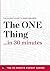The One Thing in 30 Minutes: The Expert Guide to Gary Keller and Jay Papasan's Critically Acclaimed Book (30 Minute Expert)
