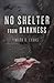 No Shelter from Darkness by Mark D. Evans No Shelter from Darkness by Mark D. Evans
