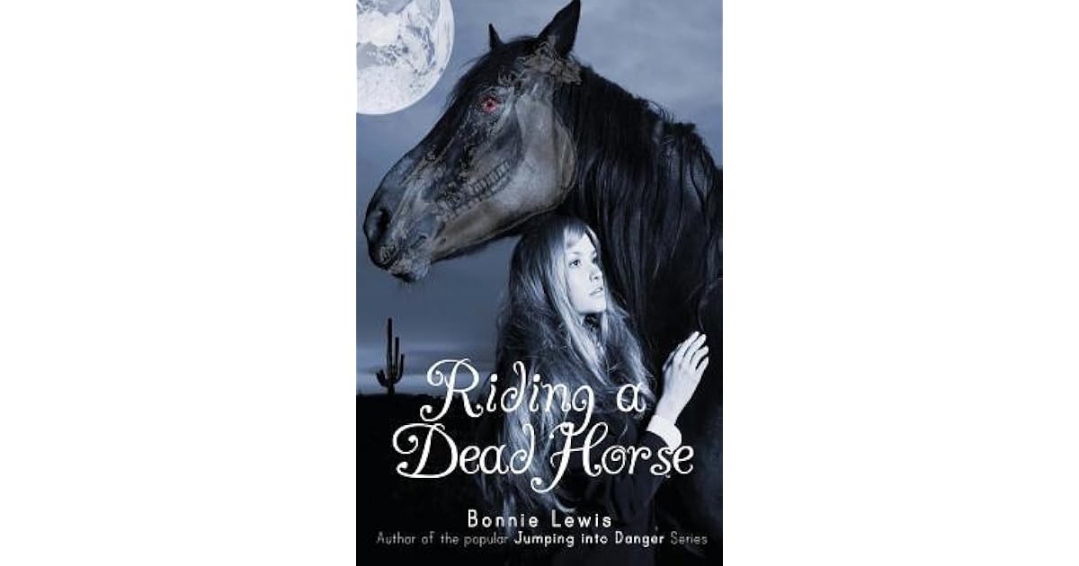 Riding a Dead Horse by Bonnie Lewis