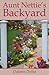 Aunt Nettie's Backyard by Delores Desio
