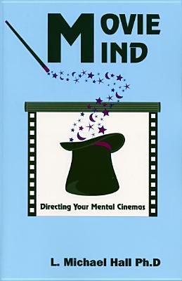 Movie Mind: Directing Your Mental Cinemas (Paperback)