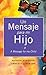 Un Mensaje Para Mi Hijo (Spanish Edition)