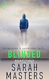 Blinded: Part Two