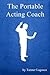 The Portable Acting Coach by Tanner Lagasca