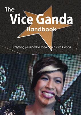 The Vice Ganda Handbook - Everything You Need to Know about Vice Ganda