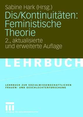 Dis/Kontinuitäten: Feministische Theorie (Lehrbuch zur sozialwissenschaftlichen Frauen- und Geschlechterforschung)
