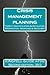 Kingfell Guide KF912 - Second Edition:2013: Crisis management planning (Kingfell Guides)