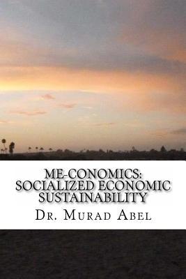 Me-conomics: Socialized Economic Sustainability