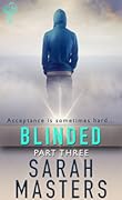 Blinded: Part Three