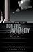 For the University: Democracy and the Future of the Institution