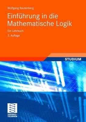 Einführung in die Mathematische Logik:: Ein Lehrbuch