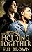 Holding Together (The Arche...