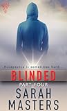 Blinded: Part Four