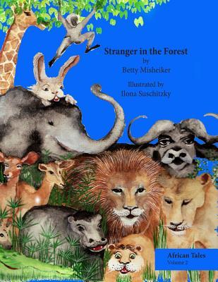 Stranger in the Forest: This is a very humorous story about the dangers of copying others and not thinking for oneself. (African Tales)