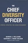 The Chief Diversity Officer: Strategy Structure, and Change Management