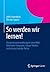 So werden wir lernen!: Kompetenzentwicklung in einer Welt fühlender Computer, kluger Wolken und sinnsuchender Netze (German Edition)