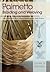 Palmetto Braiding and Weaving: Using Palm Fronds to Create Baskets, Bags, Hats & More