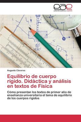 Equilibrio de cuerpo rígido. Didáctica y análisis en textos de Física: Cómo presentan los textos de primer año de enseñanza universitaria el tema de equilibrio de los cuerpos rígidos (Spanish Edition)