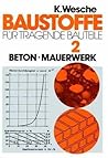 Baustoffe für tragende Bauteile: Band 2: Beton, Mauerwerk (Nichtmetallisch-anorganische Stoffe): Herstellung, Eigenschaften, Verwendung, Dauerhaftigkeit (German Edition)