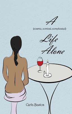 A (Cosmic, Comical, Complicated) Life Alone