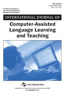 International Journal of Computer-Assisted Language Learning and Teaching (Vol. 1, No. 1)
