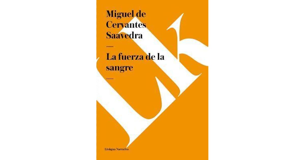 La fuerza de la sangre by Miguel de Cervantes Saavedra