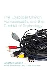 The Episcopal Church, Homosexuality, and the Context of Technology