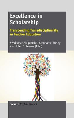 Excellence in Scholarship: Transcending Transdisciplinarity in Teacher Education