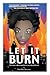 Let it Burn