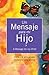 Un Mensaje Para Mi Hijo (Spanish Edition)