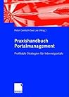Praxishandbuch Portalmanagement: Profitable Strategien für Internetportale (German Edition)