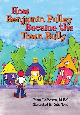 How Benjamin Pulley Became the Town Bully (Paperback)