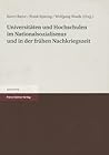 Universitaten und Hochschulen im Nationalsozialismus und in der fruehen Nachkriegszeit (German Edition) Universitaten und Hochschulen im Nationalsozialismus und in der fruehen Nachkriegszeit (German Edition)