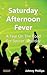 Saturday Afternoon Fever by Johnny Phillips