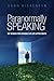 Paranormally Speaking: My Search for Evidence of Life After Death