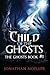 Child of the Ghosts (Ghost,...