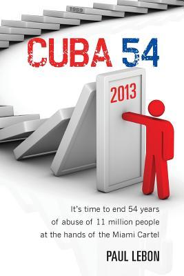 Cuba 54: It’s time to end 54 years of abuse of 11 million people at the hands of the Miami Cartel
