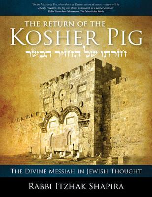 Return of the Kosher Pig: The Divine Messiah in Jewish Thought