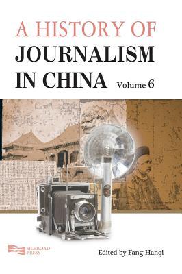 History Of Journalism In China (Volume 6)
