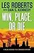 Win, Place, or Die (Milan J...